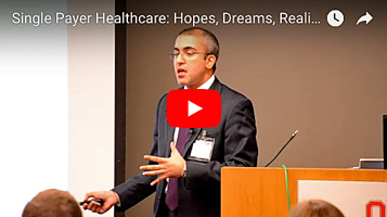 Single-Payer Healthcare: Hopes, Dreams, Realities—Sameer Lakha, MD